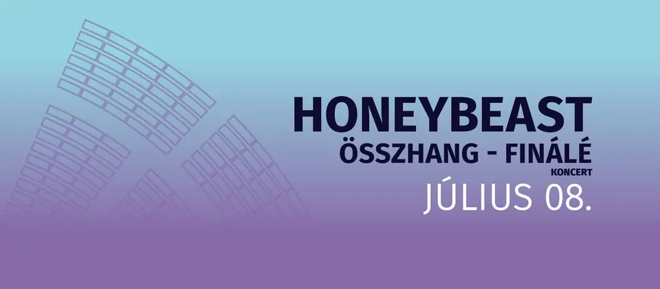 HONEYBEAST: ÖSSZHANG – FINÁLÉ koncert